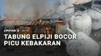Tidak hanya kesengajaan, kebocoran tabung gas juga kembali membuat kebakaran hebat di sejumlah lokasi. Mulai rumah tinggal, hingga tempat penampungan barang bekas yang sekaligus jadi bengkel las.