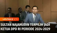 Sultan Najamudin resmi terpilih sebagai Ketua Dewan Perwakilan Daerah RI periode 2024-2029. Sultan berhasil unggul atas La Nyalla Mattalitti.