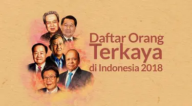 Siapa saja nama yang masuk dalam daftar orang terkaya di Indonesia?