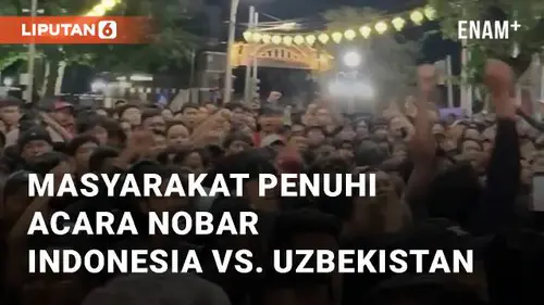 VIDEO: Euforia Semi-Final AFC Indonesia vs Uzbekistan, Masyarakat Penuhi Acara Nobar