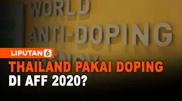 Pasca mengalahkan Indonesia dalam leg pertama Final AFF 2020 dengan skor 4-0 timnas Thailand mendapatkan kabar kurang mengenakan. Tim berjuluk Gajah Perang ini diduga mengunakan doping sepanjang AFF 2020 berlangsung, khususnya saat melawan Indonesia....