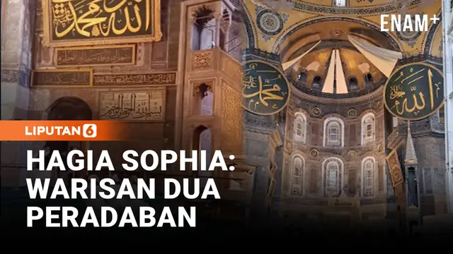 Hagia Sophia: Warisan Dua Peradaban