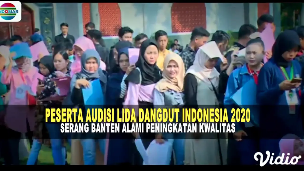 Kualitas Peserta dari Serang Meningkat Untuk Audisi Liga Dangdut Indonesia 2020. Sumberfoto: Indosiar
