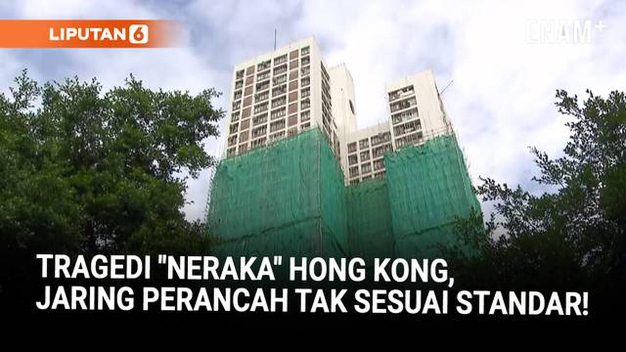 Kebakaran Mematikan Hong Kong: Jaring Perancah Gagal Uji Tahan Api