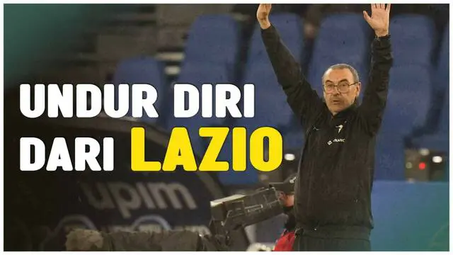 VIDEO: Merasa Gagal, Maurizio Sarri Resmi Mengundurkan Diri dari Lazio