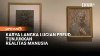 Pameran Langka Lucian Freud Segera Dibuka di London