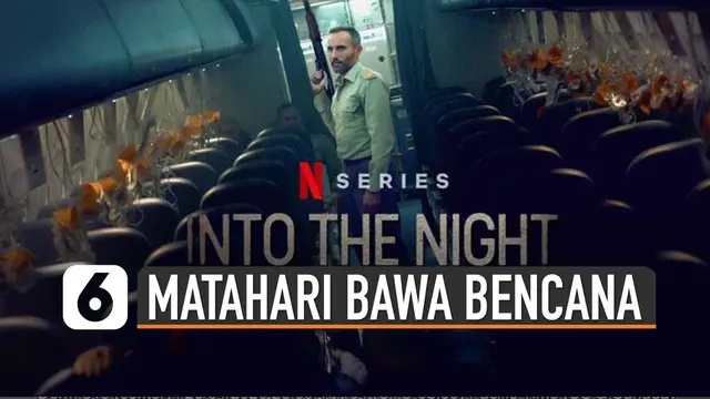 VIDEO: Serial Into The Night Ketika Matahari Bawa Bencana