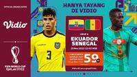 Link Live Streaming Piala Dunia 2022 : Ekuador vs Senegal di Vidio Malam Ini. (Sumber : dok. vidio.com)
