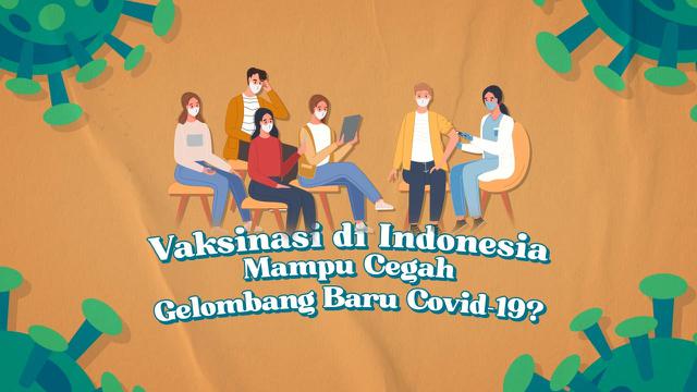 Vaksinasi di Indonesia Mampu Cegah Gelombang Baru Covid 19?