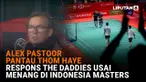 Alex Pastoor Pantau Tom Haye, Respons The Daddies Usai Menang di Indonesia Masters