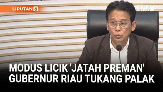 Terungkap Modus Licik Gubernur Riau Tukang Palak Minta Jatah Preman ke Bawahan