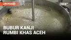 TRADISI WARGA ACEH DI MEDAN, BUKBER BUBUR KANJI RUMBI KHAS ACEH
