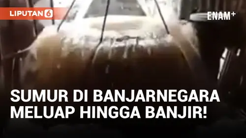 VIDEO: Heboh! Sumur Milik Warga di Banjarnegara Meluap hingga ke Rumah Tetangga
