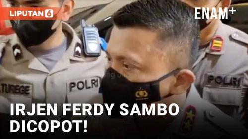 VIDEO: Kapolri Copot Irjen Ferdy Sambo, Dipindah ke Mana?