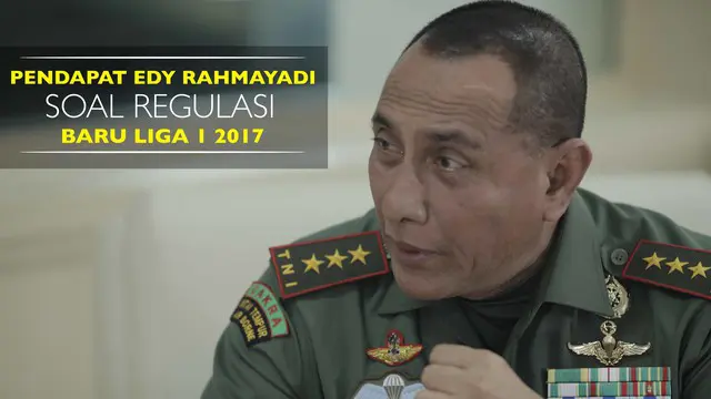 Ini Pendapat Edy Rahmayadi Soal Regulasi Baru di Liga 1 2017