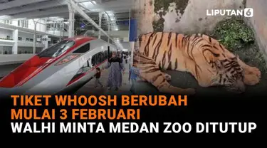 Mulai dari tiket Whoosh berubah mulai 3 Februari hingga Walhi minta Medan Zoo ditutup, berikut sejumlah berita menarik News Flash Liputan6.com.