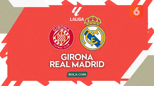 Girona Vs Real Madrid di La Liga