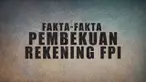 Setelah segala kegiatan Front Pembela Islam (FPI) dilarang pemerintah, kini giliran rekening FPI yang diamankan.
