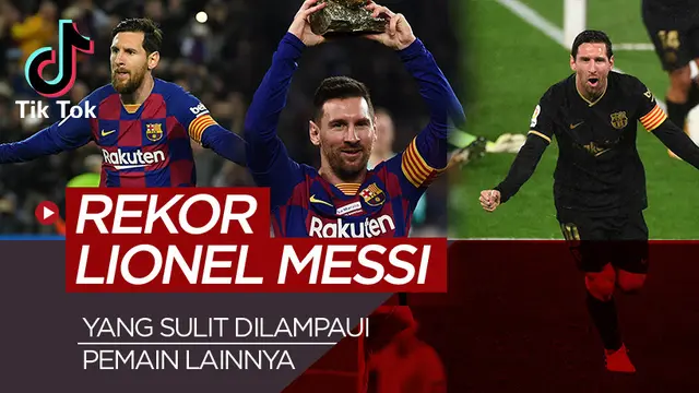TikTok Bola.com: 5 Rekor Lionel Messi yang Sulit Dipecahkan, Cristiano Ronaldo Sekalipun