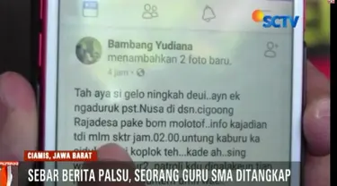 Seorang guru SMA di Ciamis, Jawa Barat, ditangkap polisi karena terbukti sebarkan berita palsu tentang orang gila bakar pesantren