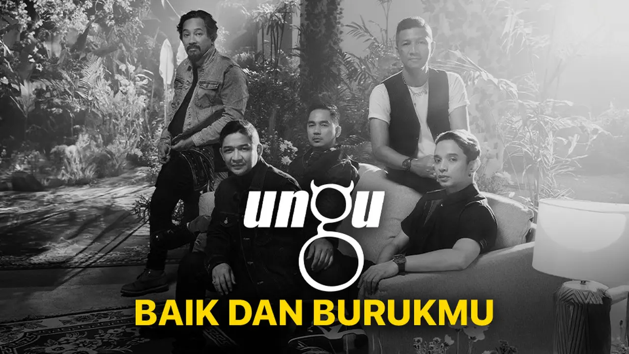 UNGU - Baik dan Burukmu