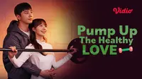 Pump Up the Healthy Love di Vidio Siap Menemani Masa Healing