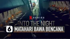 Netflix berikan suguhan menarik lagi. Salah satunya serial Into The Night yang mengisahkan petualangan penumpang pesawat yang berusaha menjauh dari sinar matahari.