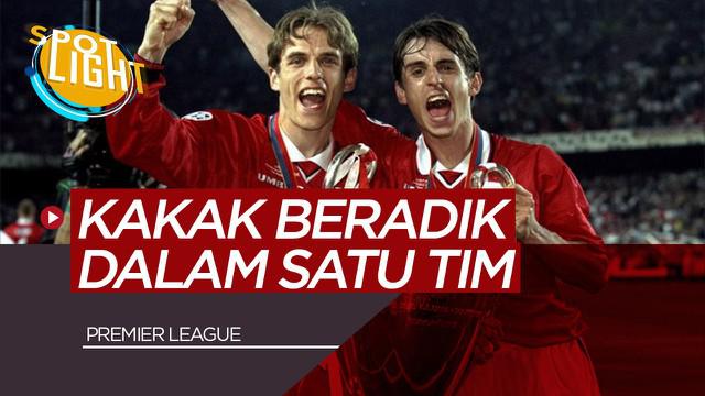 Berita Video Spotlight 5 Kakak Beradik yang Pernah Bermain Satu Tim di Premier League, Termasuk Phil Neville dan Gary Neville