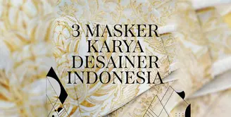 Tetap Gaya dengan Masker Karya Desainer Indonesia