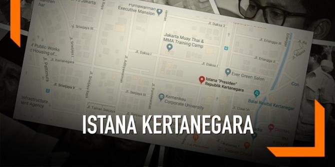 VIDEO: Ada 'Istana Presiden Kertanegara' di Aplikasi Maps
