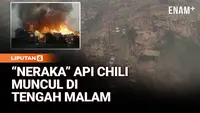 Kebakaran Hebat Landa Chili, Renggut 15 Nyawa Warga