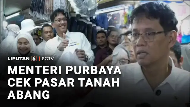 Menteri Purbaya Cek Pasar Tanah Abang