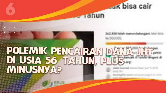 VIDEO Headline: Polemik Pencairan Dana JHT di Usia 56 Tahun, Plus Minusnya?
