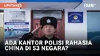 China tengah menjadi sorotan usai disebut mengoperasikan kantor polisi rahasia. Pengawas HAM, Safeguard Defenders menyebut ada 102 kantor polisi rahasia China di 53 negara. Pengoperasian kantor itu disinyalir untuk memantau dan mengembalikan para pem...