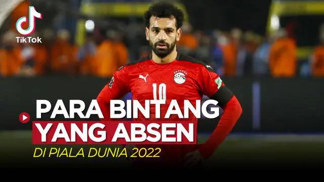 VIDEO TikTok: Termasuk Mohamed Salah, Berikut ini Pemain Bintang yang Gagal Tampil di Piala Dunia 2022