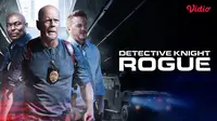 Sinopsis dan Fakta Menarik Film Hollywood Detective Knight: Rogue, Tayang di Vidio