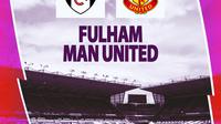 Liga Inggris - Fulham vs Man United (Bola.com/Decika Fatmawaty)