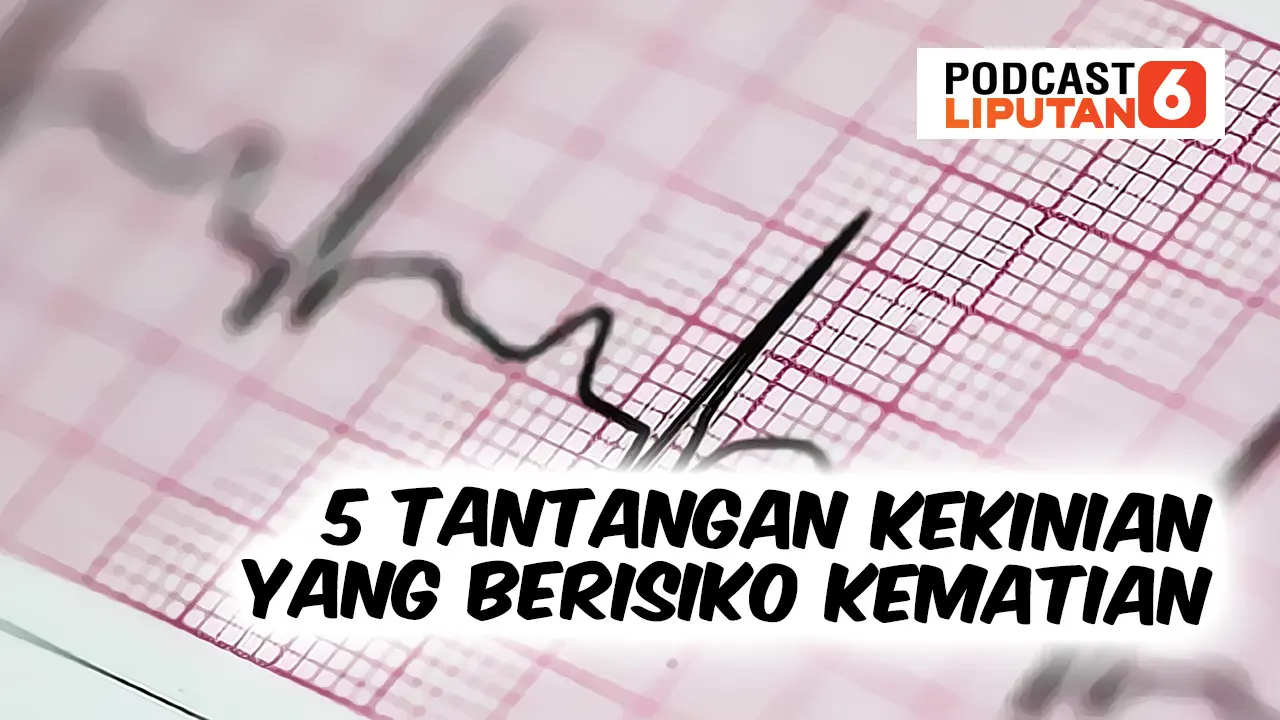 5 tantangan kekinian yang berisiko kematian