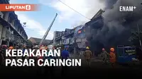 KEBAKARAN PASAR CARINGIN, SATU ORANG TEWAS TERJEBAK DI LANTAI DUA