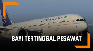 Pesawat Boeing 787 Saudi Arabian Airlines putar balik atas permintaan penumpang yang bayinya tertinggal di boarding pass.