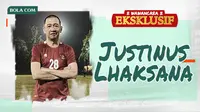 Wawancara Eksklusif - Justinus Lhaksana. (Bola.com/Dody Iryawan)