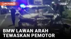 Maut! BMW Lawan Arah di Fatmawati Tabrak Pemotor Hingga Tewas
