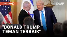 BENJAMIN NETANYAHU SEBUT DONALD TRUMP SEBAGAI TEMAN TERBAIK ISRAEL YANG PERNAH ADA DI GEDUNG PUTIH