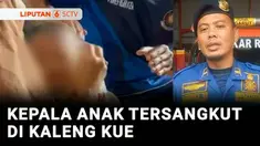Lengah dari pengawasan orang tua, kepala anak berusia 1,5 tahun tersangkut di sebuah kaleng bekas kue. Karena orang tua sulit melepaskannya sendiri, pihak keluarga sampai-sampai memanggil petugas Damkar.