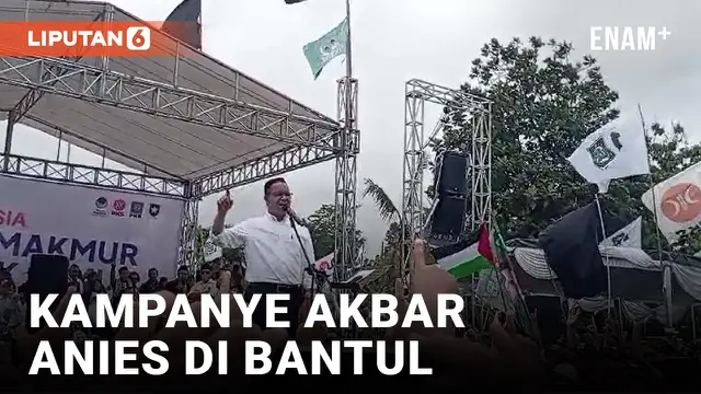 KAMPANYE AKBAR ANIES BASWEDAN DI BANTUL: INI ADALAH NEGERI MILIK SELURUH RAKYAT INDONESIA