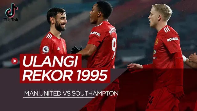 VIDEO TikTok Bola.com: Fakta Menarik Usai Manchester United Hancurkan Southampton 9-0