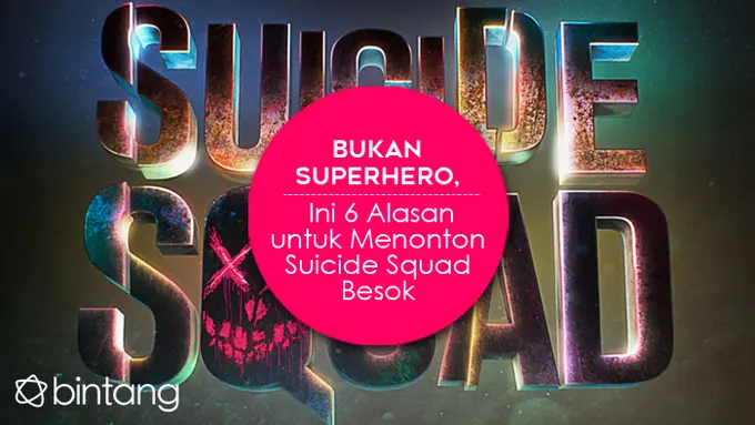 [Bintang] Bukan Superhero, Ini 5 Alasan untuk Menonton Suicide Squad Besok