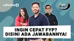 Ingin Cepat Dapat FYP? Disini Ada Jawabannya!