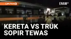 TRUK MUATAN KEDELAI TERTABRAK KERETA API, SOPIR TEWAS