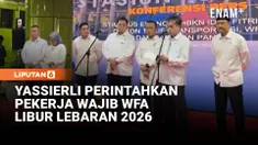 Menteri Ketenagakerjaan, Yassierli mengungkapkan, pemerintah memerintahkan seluruh perusahaan untuk menerapkan work from anywhere selama masa libur Lebaran 2026.